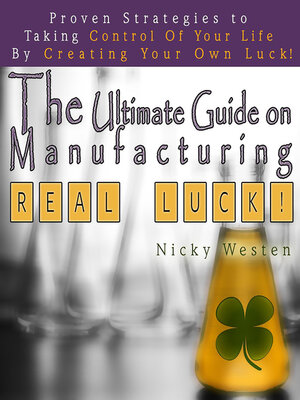 cover image of The Ultimate Guide On Manufacturing Real Luck